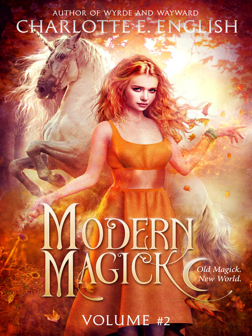 Title details for Modern Magick, Volume 2 by Charlotte E. English - Available